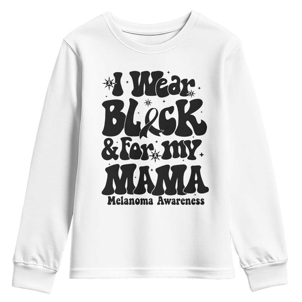 Melanoma Family Support Youth Sweatshirt I Wear Black For My Mama TS12 White Print Your Wear
