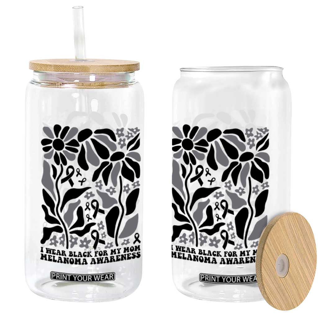 I Wear Black For My Mom Glass Can Melanoma Support Squad TS12 Print Your Wear