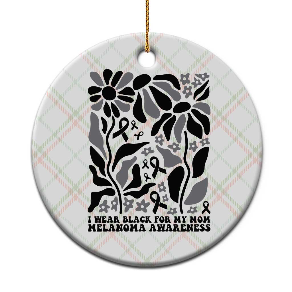 I Wear Black For My Mom Ceramic Ornament Melanoma Support Squad TS12 1pc Christmas Plaid Print Your Wear