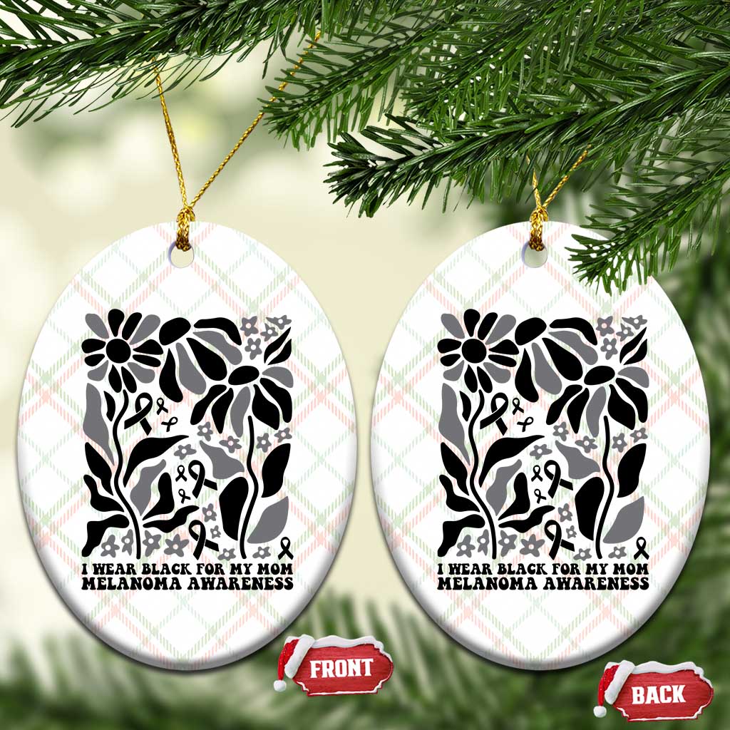 I Wear Black For My Mom Ceramic Ornament Melanoma Support Squad TS12 Print Your Wear