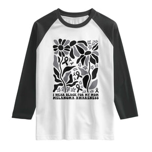 I Wear Black For My Mom Raglan Shirt Melanoma Support Squad TS12 White Black Print Your Wear