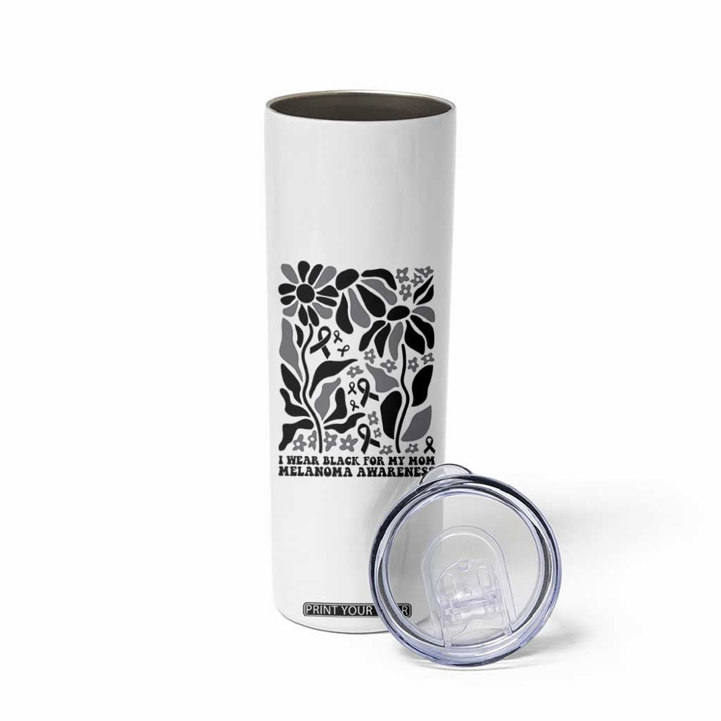 I Wear Black For My Mom Skinny Tumbler Melanoma Support Squad TS12 Print Your Wear