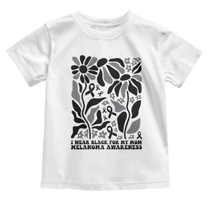 I Wear Black For My Mom Toddler T Shirt Melanoma Support Squad TS12 White Print Your Wear