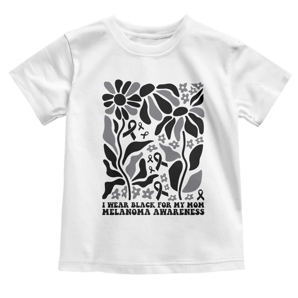 I Wear Black For My Mom Toddler T Shirt Melanoma Support Squad TS12 White Print Your Wear