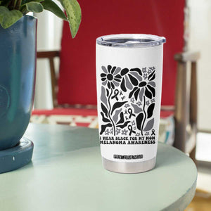 I Wear Black For My Mom Tumbler Cup Melanoma Support Squad TS12 Print Your Wear