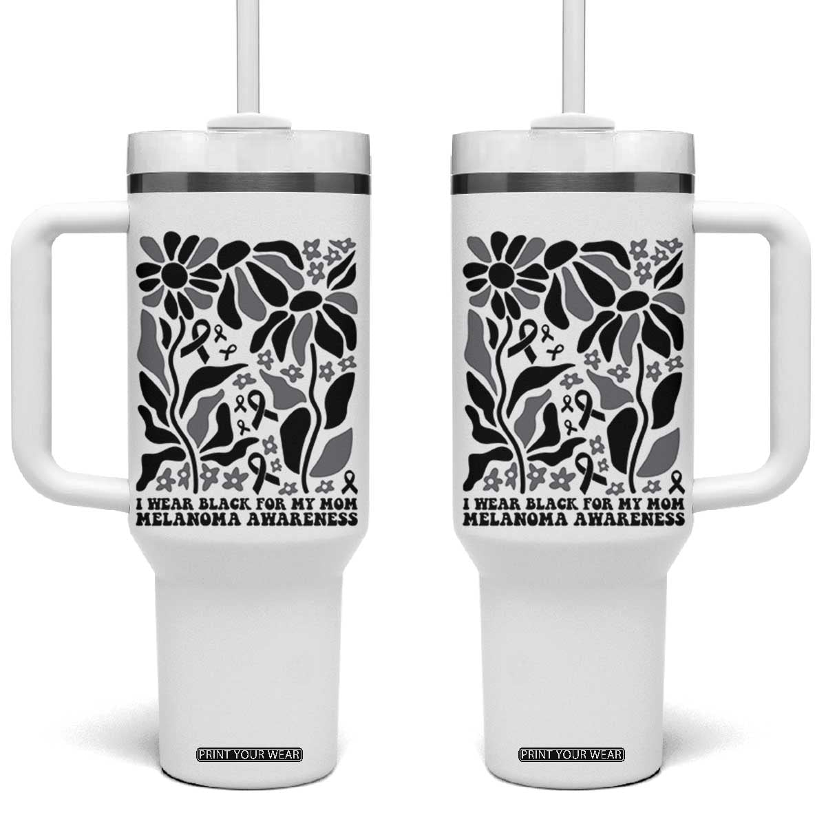 I Wear Black For My Mom Tumbler With Handle Melanoma Support Squad TS12 One Size: 40 oz White Print Your Wear