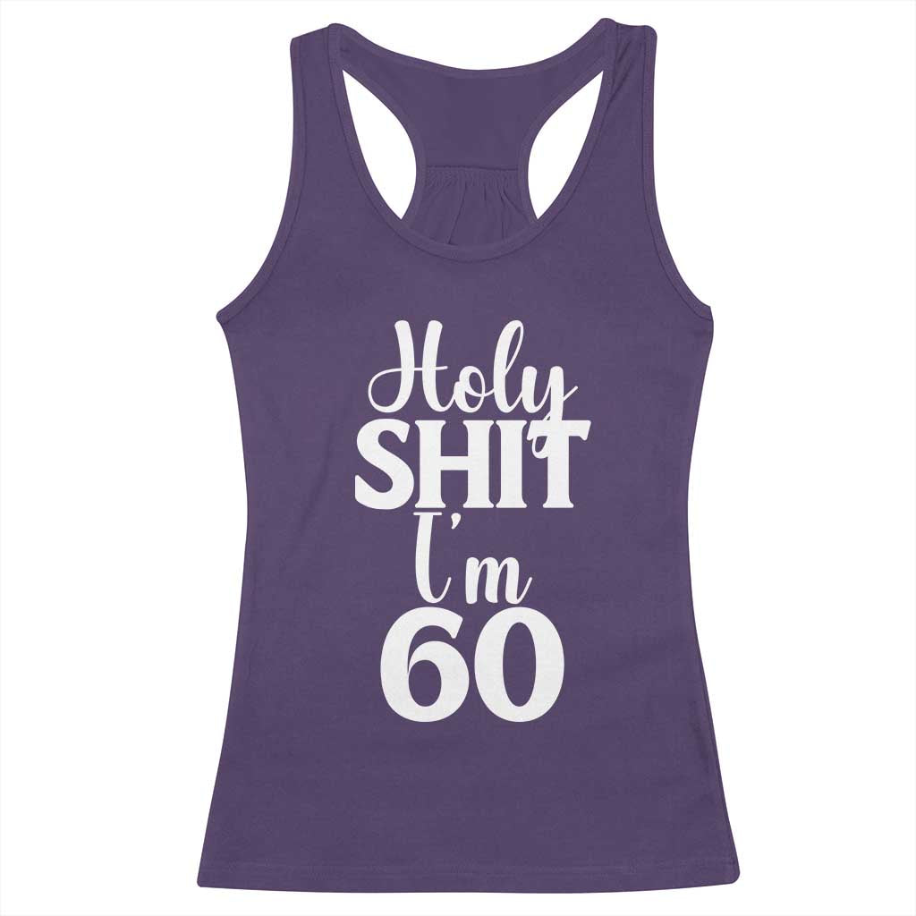Personalized 60th Birthday Party Racerback Tank Top Custom Number Bday Holy Shit I Am 60 TS12 Purple Print Your Wear