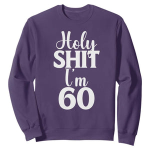 Personalized 60th Birthday Party Sweatshirt Custom Number Bday Holy Shit I Am 60 TS12 Purple Print Your Wear