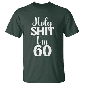 Personalized 60th Birthday Party T Shirt Custom Number Bday Holy Shit I Am 60 TS12 Dark Forest Green Print Your Wear
