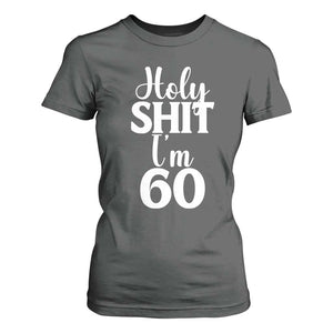 Personalized 60th Birthday Party T Shirt For Women Custom Number Bday Holy Shit I Am 60 TS12 Dark Heather Print Your Wear