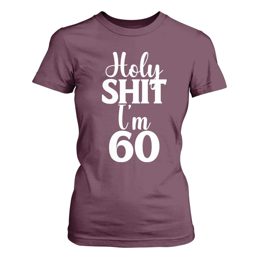Personalized 60th Birthday Party T Shirt For Women Custom Number Bday Holy Shit I Am 60 TS12 Maroon Print Your Wear