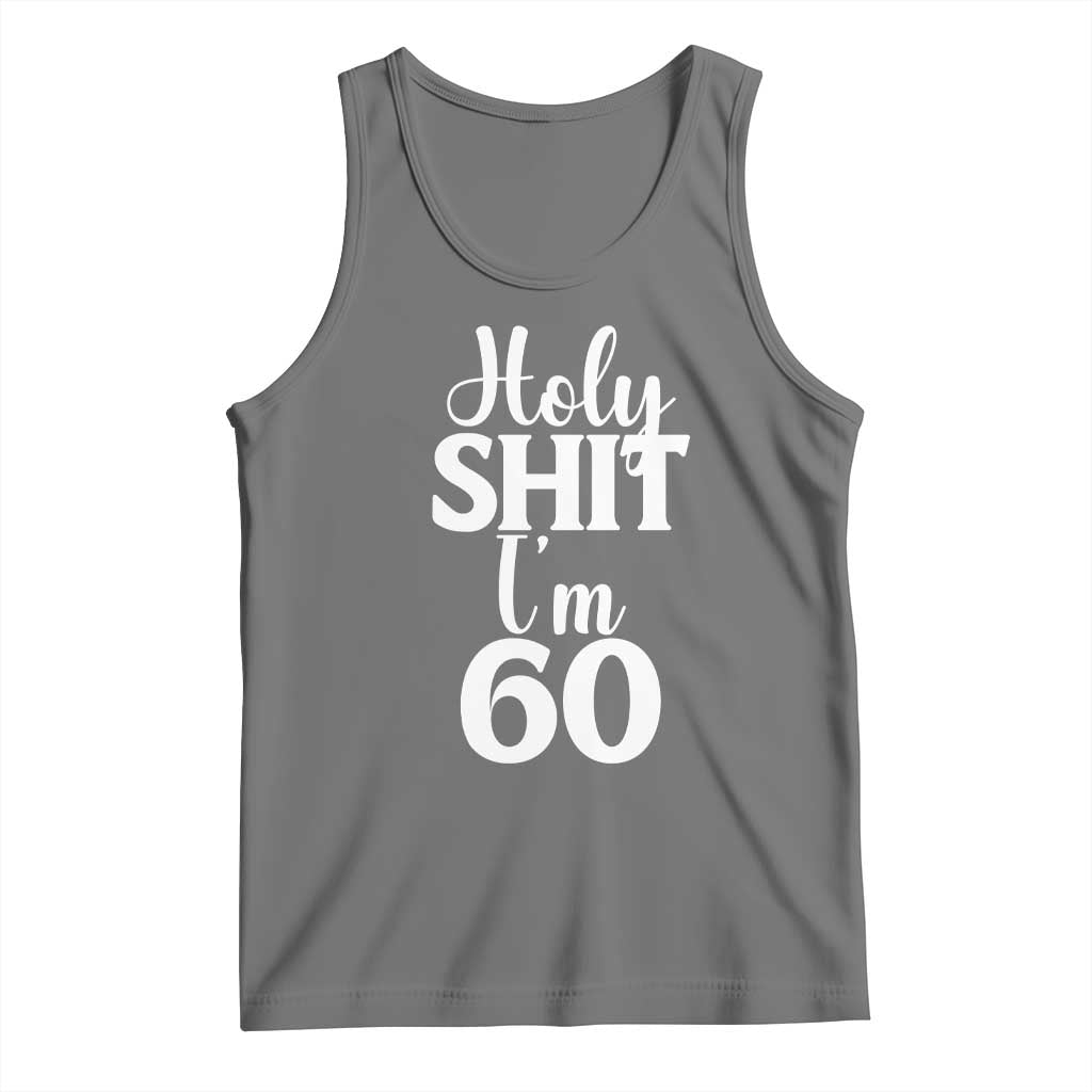 Personalized 60th Birthday Party Tank Top Custom Number Bday Holy Shit I Am 60 TS12 Black Heather Print Your Wear