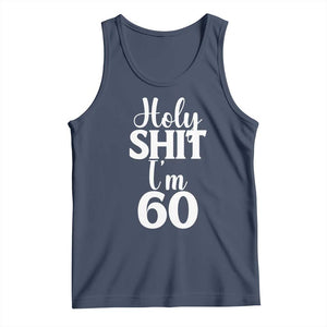 Personalized 60th Birthday Party Tank Top Custom Number Bday Holy Shit I Am 60 TS12 Navy Print Your Wear