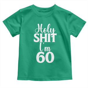 Personalized 60th Birthday Party Toddler T Shirt Custom Number Bday Holy Shit I Am 60 TS12 Irish Green Print Your Wear