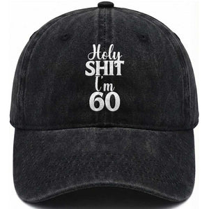Personalized 60th Birthday Party Washed Cotton Baseball Cap Custom Number Bday Holy Shit I Am 60 TS12 Print Your Wear