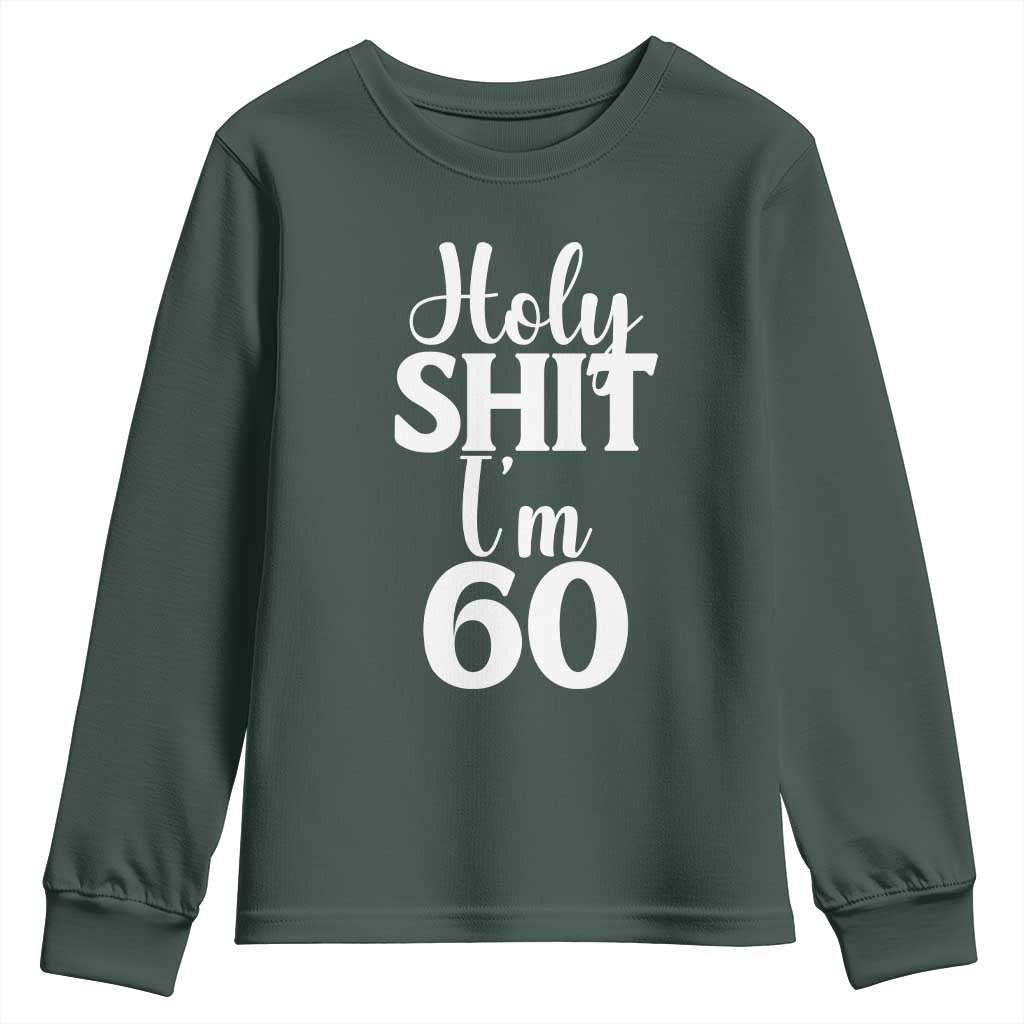 Personalized 60th Birthday Party Youth Sweatshirt Custom Number Bday Holy Shit I Am 60 TS12 Dark Forest Green Print Your Wear