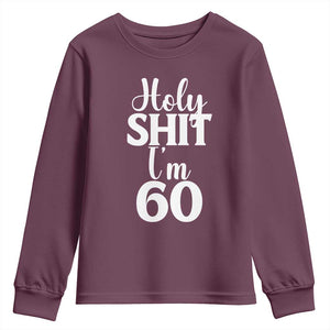 Personalized 60th Birthday Party Youth Sweatshirt Custom Number Bday Holy Shit I Am 60 TS12 Maroon Print Your Wear