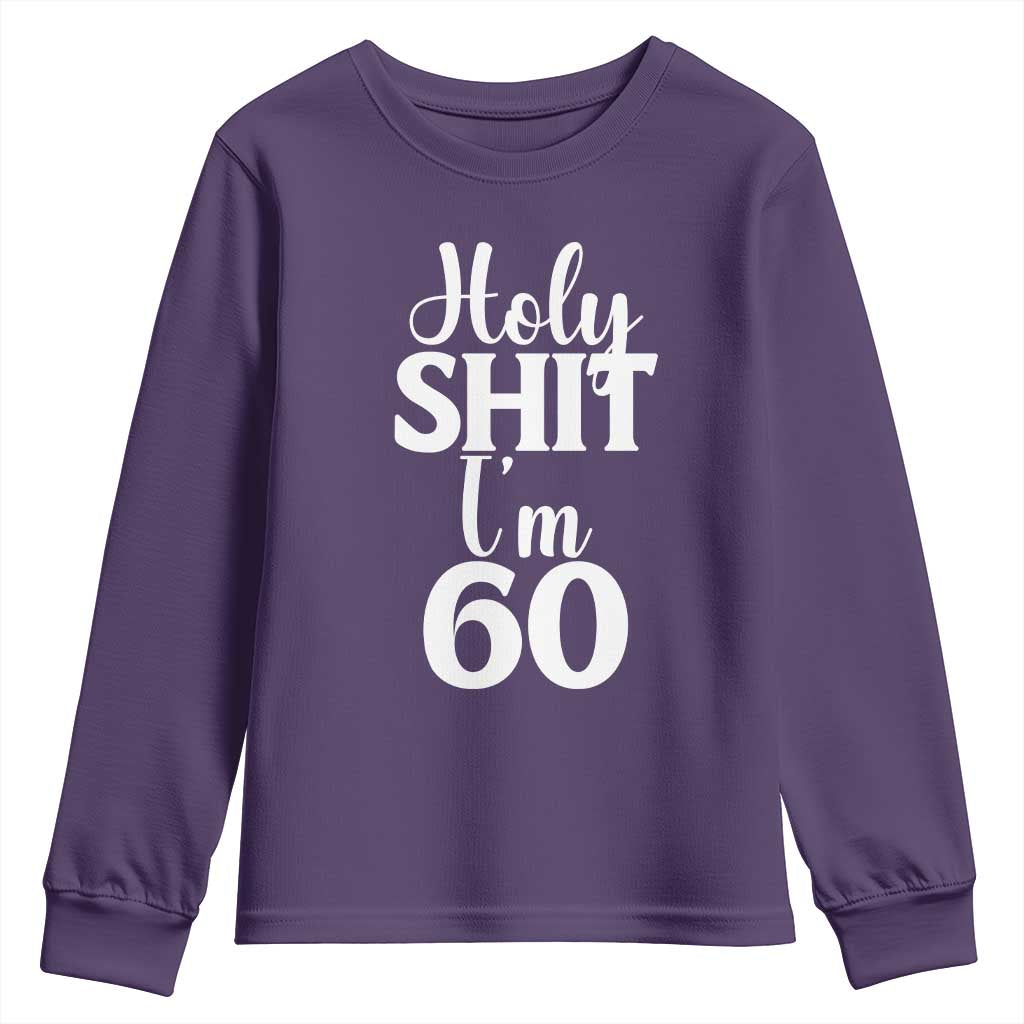 Personalized 60th Birthday Party Youth Sweatshirt Custom Number Bday Holy Shit I Am 60 TS12 Purple Print Your Wear