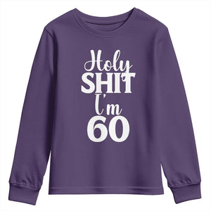 Personalized 60th Birthday Party Youth Sweatshirt Custom Number Bday Holy Shit I Am 60 TS12 Purple Print Your Wear