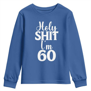 Personalized 60th Birthday Party Youth Sweatshirt Custom Number Bday Holy Shit I Am 60 TS12 Royal Blue Print Your Wear