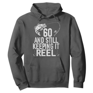 Personalized 60th Birthday Fishing Hoodie Custom Number Bday Still Keeping It Reel TS12 Dark Heather Print Your Wear