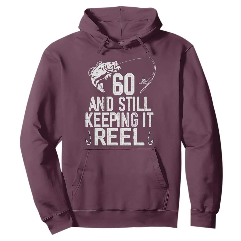 Personalized 60th Birthday Fishing Hoodie Custom Number Bday Still Keeping It Reel TS12 Maroon Print Your Wear
