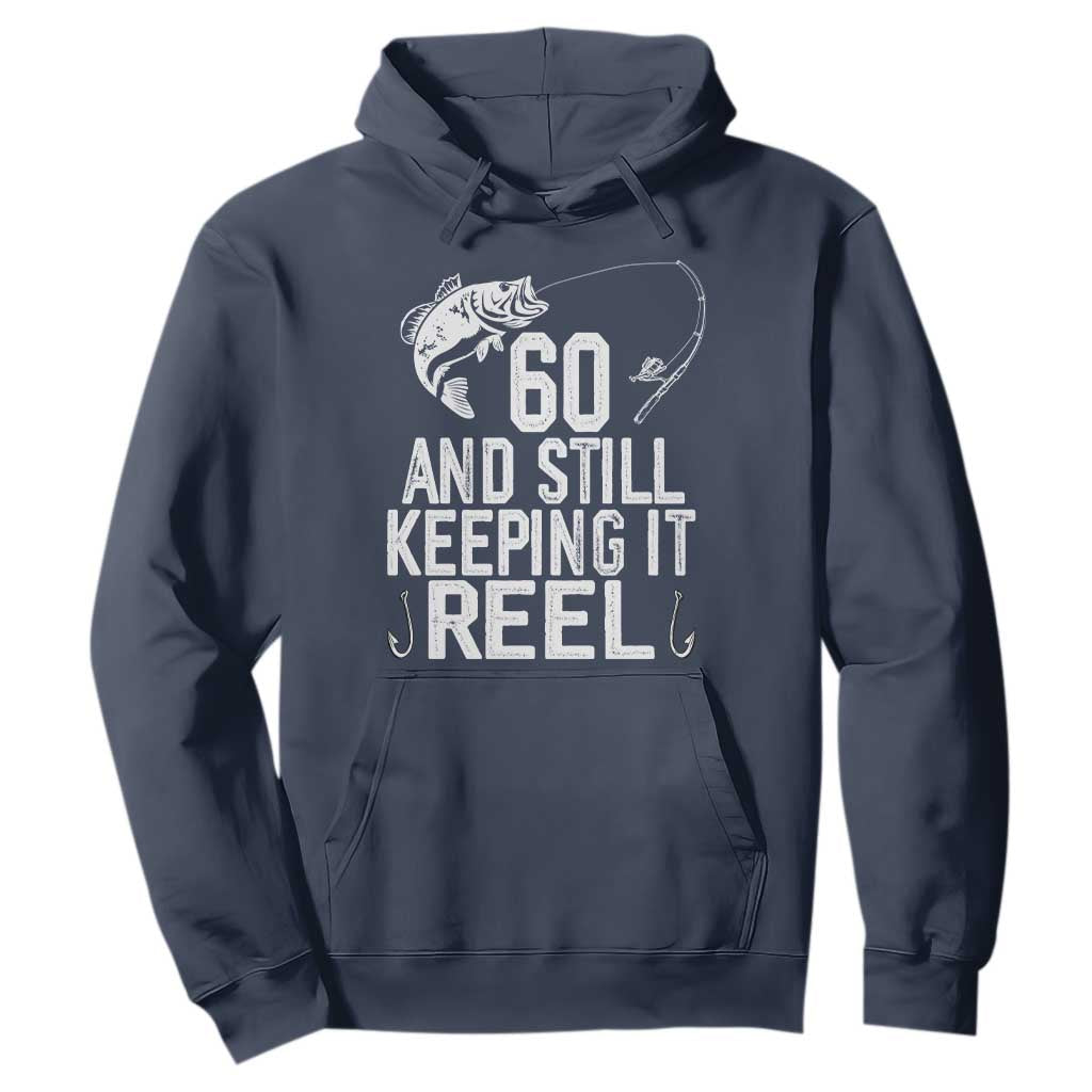 Personalized 60th Birthday Fishing Hoodie Custom Number Bday Still Keeping It Reel TS12 Navy Print Your Wear