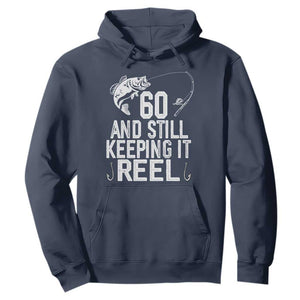 Personalized 60th Birthday Fishing Hoodie Custom Number Bday Still Keeping It Reel TS12 Navy Print Your Wear