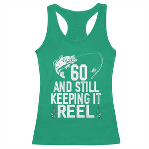 Personalized 60th Birthday Fishing Racerback Tank Top Custom Number Bday Still Keeping It Reel TS12 Irish Green Print Your Wear
