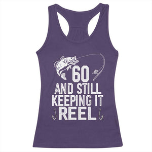 Personalized 60th Birthday Fishing Racerback Tank Top Custom Number Bday Still Keeping It Reel TS12 Purple Print Your Wear
