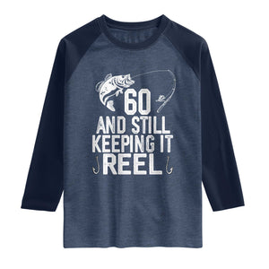 Personalized 60th Birthday Fishing Raglan Shirt Custom Number Bday Still Keeping It Reel TS12 Heather Denim Navy Print Your Wear