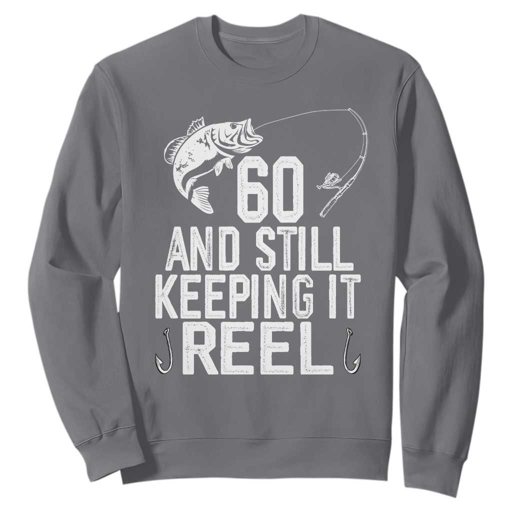 Personalized 60th Birthday Fishing Sweatshirt Custom Number Bday Still Keeping It Reel TS12 Charcoal Print Your Wear