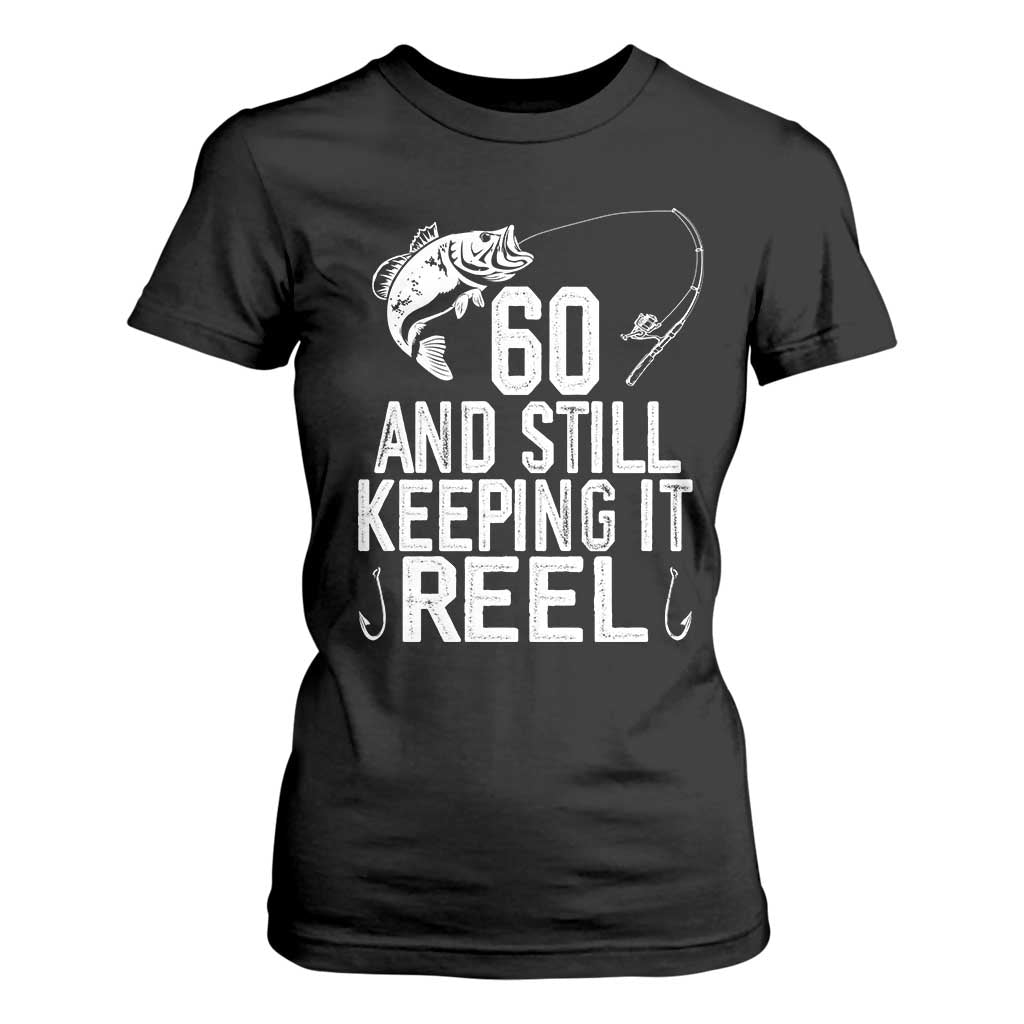 Personalized 60th Birthday Fishing T Shirt For Women Custom Number Bday Still Keeping It Reel TS12 Black Print Your Wear