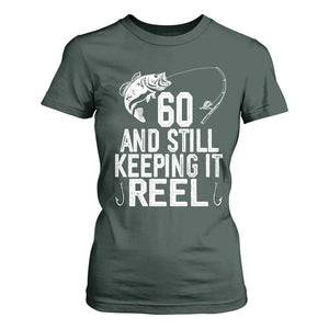 Personalized 60th Birthday Fishing T Shirt For Women Custom Number Bday Still Keeping It Reel TS12 Dark Forest Green Print Your Wear