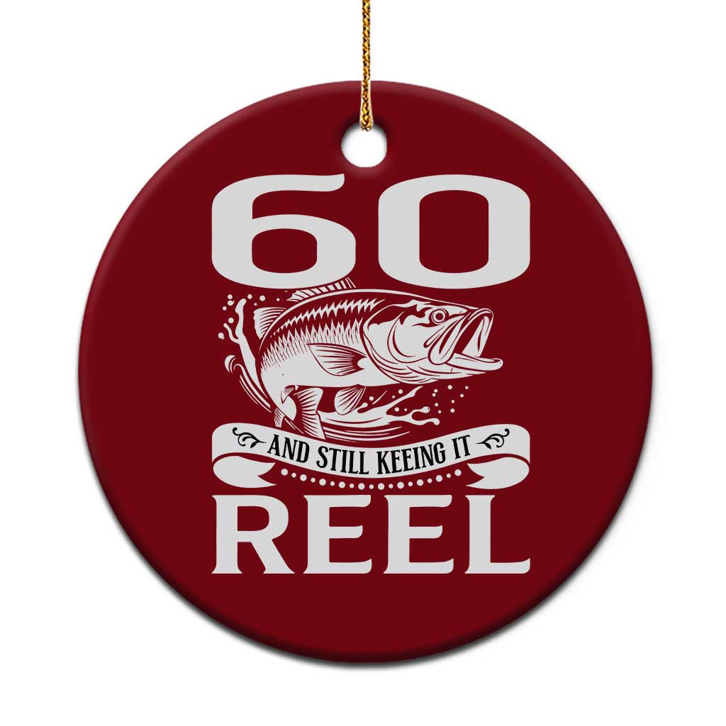 Still Keeping It Reel At 60 Ceramic Ornament Fisherman Birthday Gift TS12 1pc Red Print Your Wear