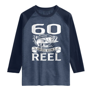 Still Keeping It Reel At 60 Raglan Shirt Fisherman Birthday Gift TS12 Heather Denim Navy Print Your Wear