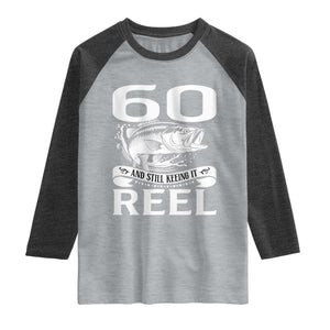 Still Keeping It Reel At 60 Raglan Shirt Fisherman Birthday Gift TS12 Heather Gray Heather Charcoal Print Your Wear