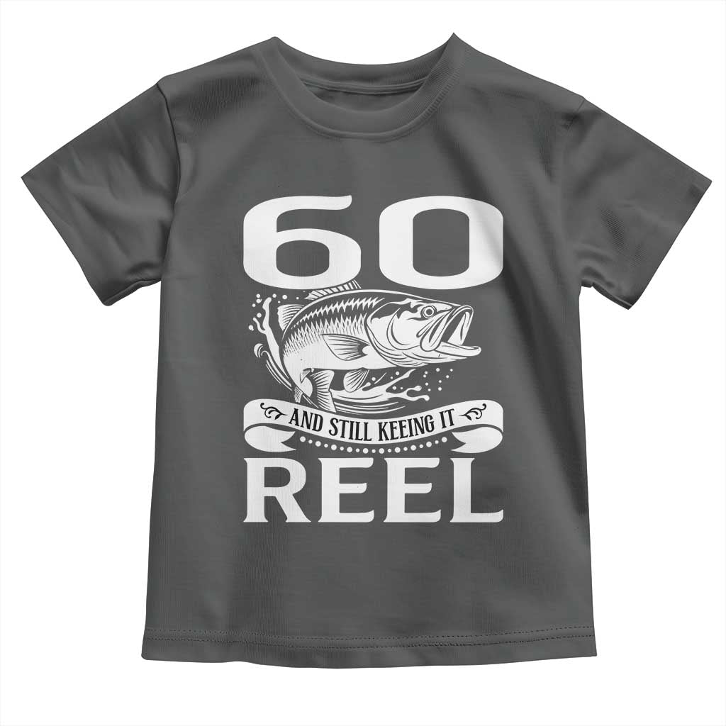 Still Keeping It Reel At 60 Toddler T Shirt Fisherman Birthday Gift TS12 Dark Heather Print Your Wear