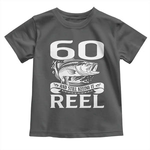 Still Keeping It Reel At 60 Toddler T Shirt Fisherman Birthday Gift TS12 Dark Heather Print Your Wear