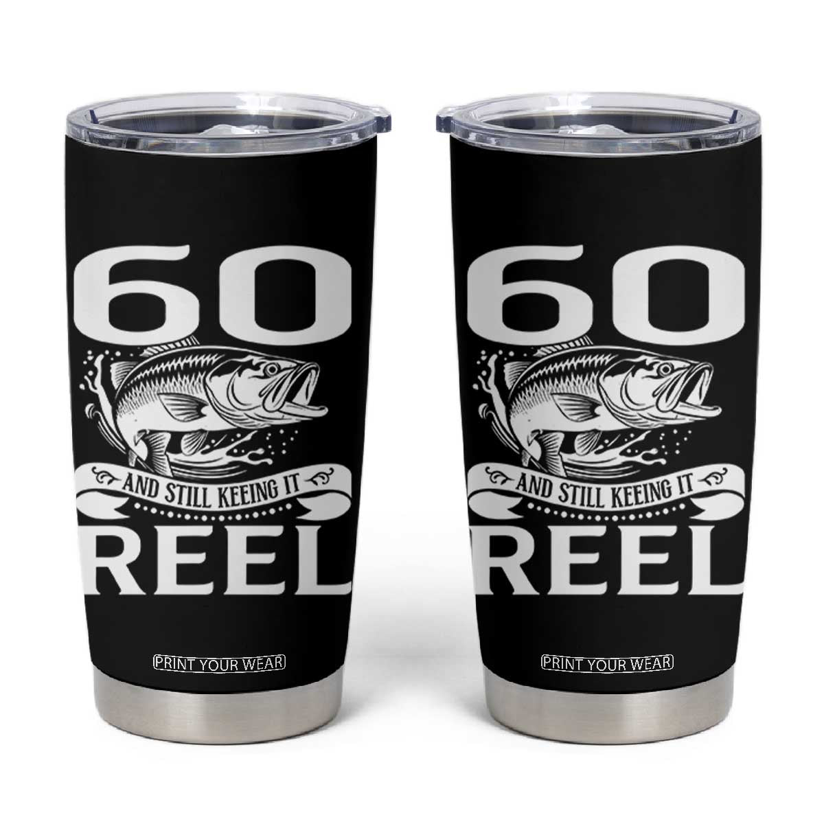 Still Keeping It Reel At 60 Tumbler Cup Fisherman Birthday Gift TS12 Black Print Your Wear