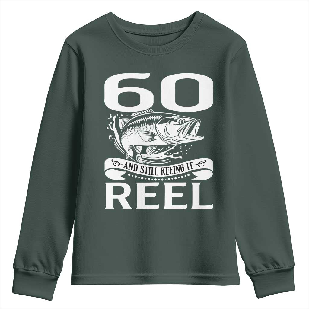 Still Keeping It Reel At 60 Youth Sweatshirt Fisherman Birthday Gift TS12 Dark Forest Green Print Your Wear