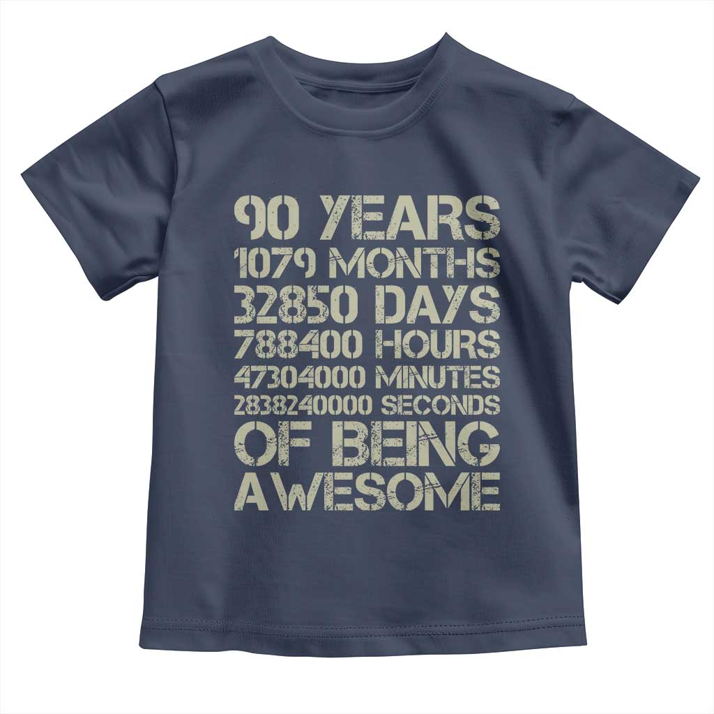 90 Years Of Being Awesome Toddler T Shirt 90th Birthday Gift Idea TS12 Navy Print Your Wear