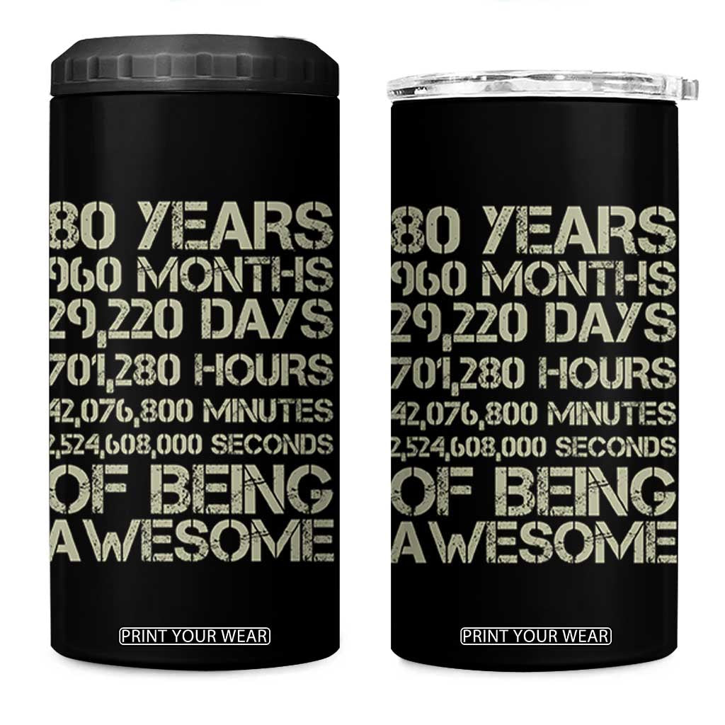 Vintage 80th Birthday Gift 4 in 1 Can Cooler Tumbler 80 Years Of Being Awesome TS12 One Size: 16 oz Black Print Your Wear