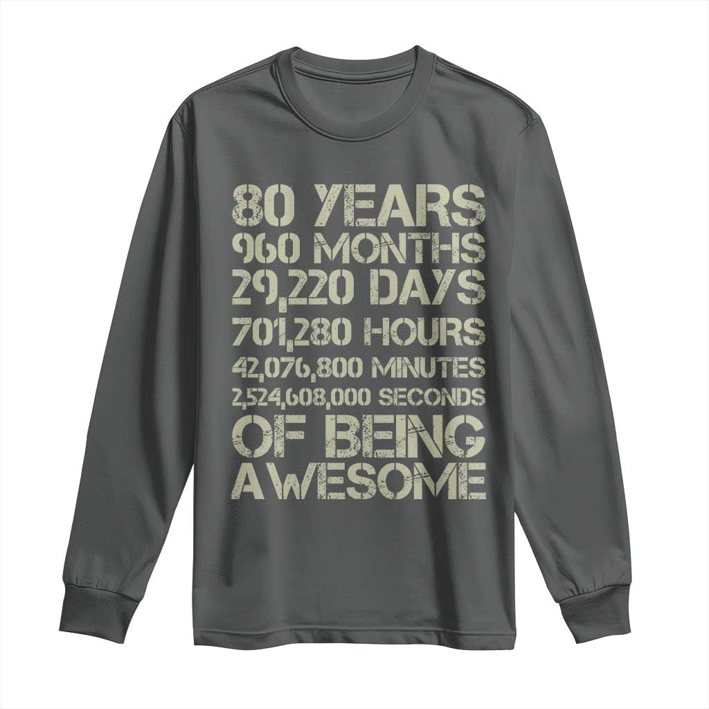 Vintage 80th Birthday Gift Long Sleeve Shirt 80 Years Of Being Awesome TS12 Dark Heather Print Your Wear