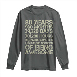 Vintage 80th Birthday Gift Long Sleeve Shirt 80 Years Of Being Awesome TS12 Dark Heather Print Your Wear