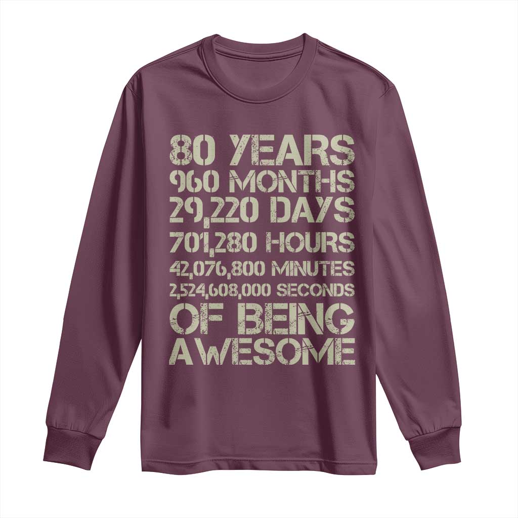 Vintage 80th Birthday Gift Long Sleeve Shirt 80 Years Of Being Awesome TS12 Maroon Print Your Wear