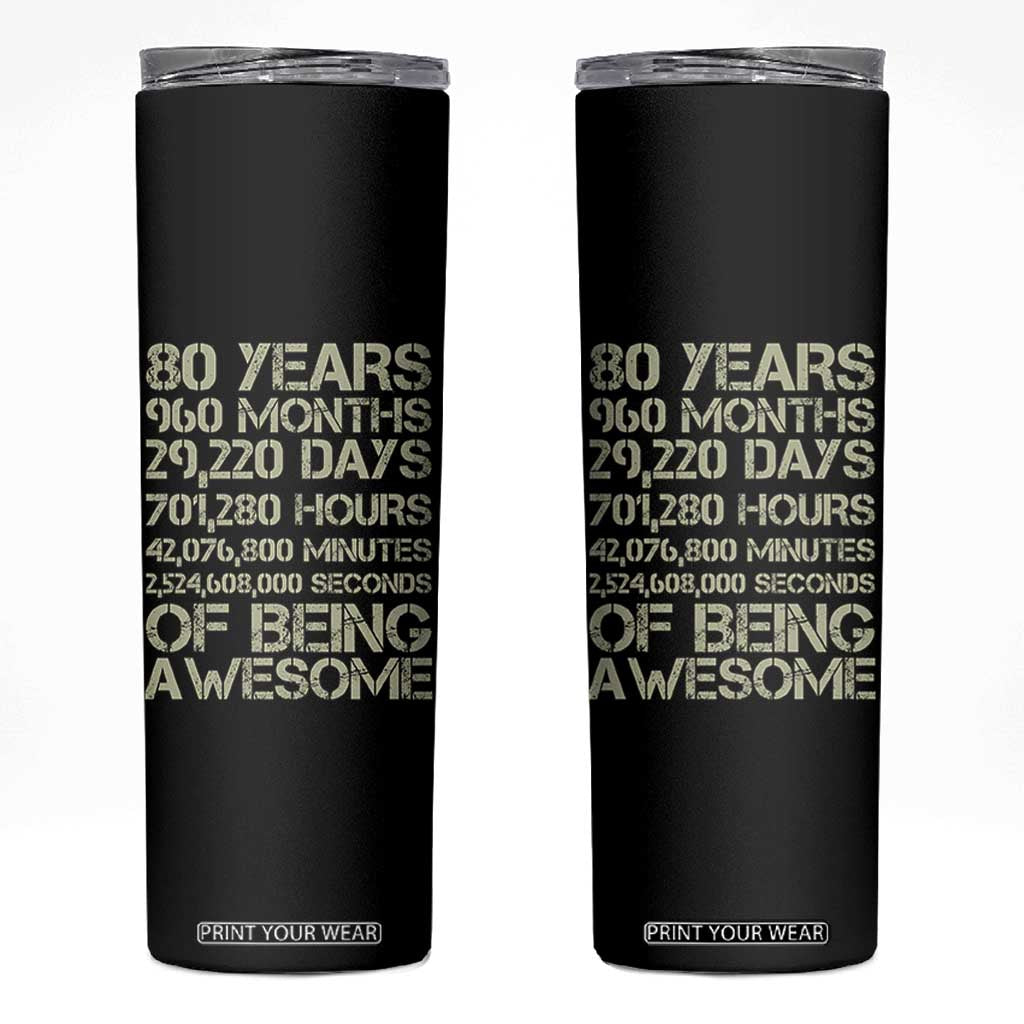 Vintage 80th Birthday Gift Skinny Tumbler 80 Years Of Being Awesome TS12 Black Print Your Wear