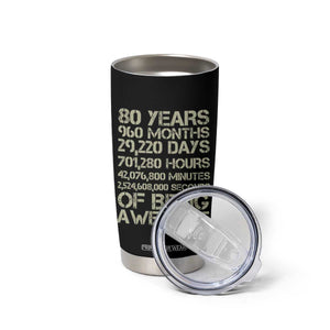 Vintage 80th Birthday Gift Tumbler Cup 80 Years Of Being Awesome TS12 Print Your Wear