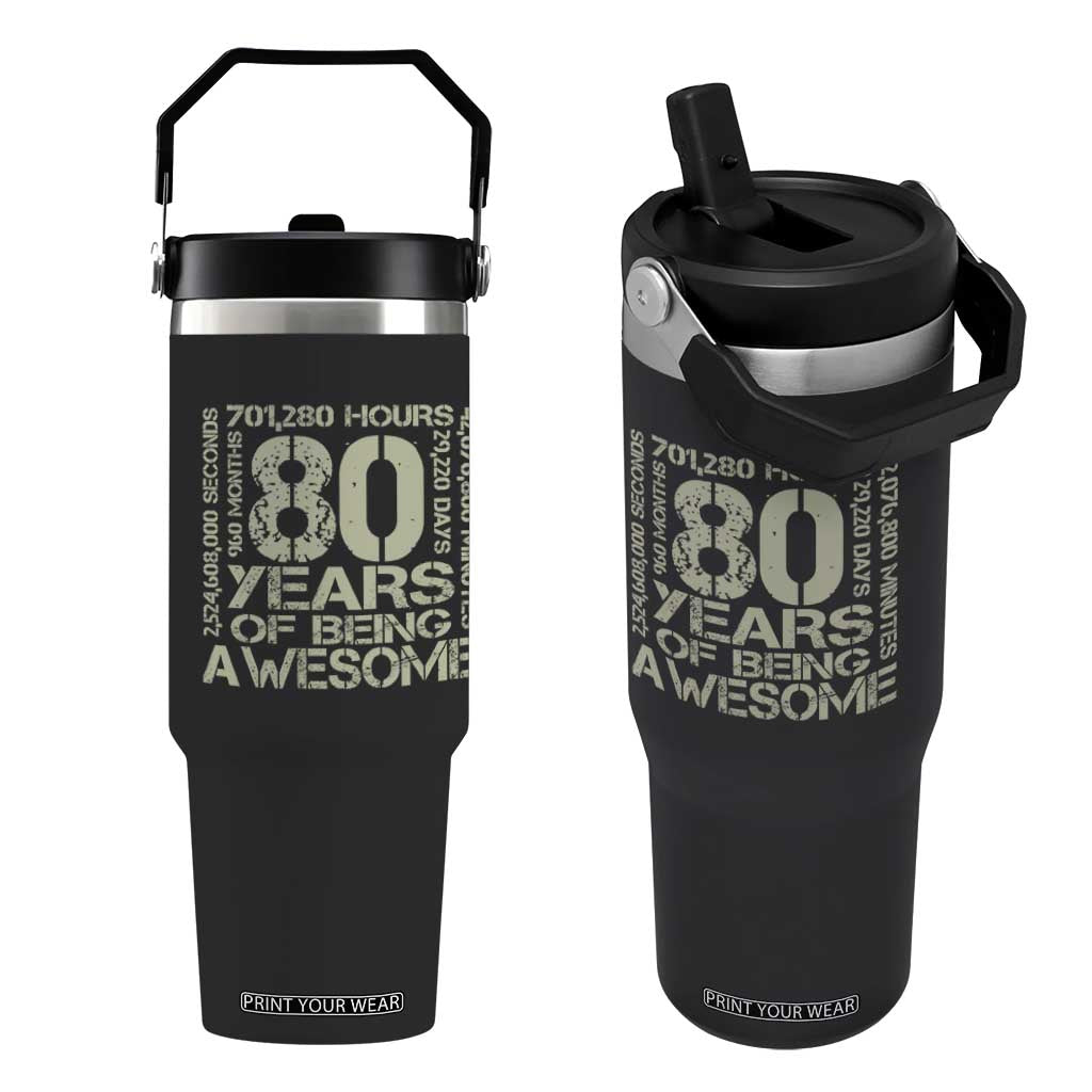 80th Milestone Birthday Flip Straw Tumbler 80 Years Of Being Awesome TS12 One Size: 30 oz Black Print Your Wear