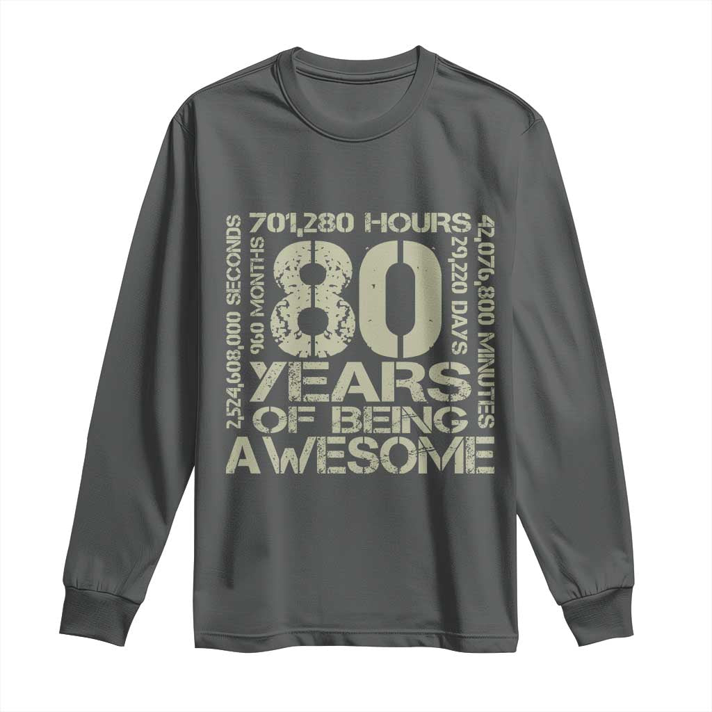 80th Milestone Birthday Long Sleeve Shirt 80 Years Of Being Awesome TS12 Dark Heather Print Your Wear